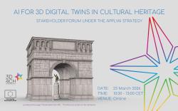 Promotional banner for the online Stakeholder Forum &ldquo;AI for 3D Digital Twins in Cultural Heritage&rdquo; under the Apply AI Strategy. The visual shows a 3D reconstruction of a Roman triumphal arch with a statue inside, labelled &ldquo;Landessammlungen Nieder&ouml;sterreich (AT) &ndash; The Reconstruction of the Heidentor&rdquo;. Event details on the right read: &ldquo;Date: 23 March 2026; Time: 10:30&ndash;13:00 CET; Venue: Online&rdquo;. Logos of the 3D4CH Competence Centre and the European Union (Co-funded by the European Union) appear on 